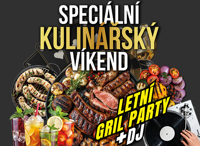 🍖 Speciální kulinářský víkend – Letní Grill Party + DJ | 17.–18. 7. | od 14:00 do 01:00 hod.